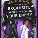کتاب The Exquisite Torment of Loving Your Enemy (عذاب نفیس دوست داشتن دشمنت) نسخه انگلیسی PDF | Brigitte Knightley