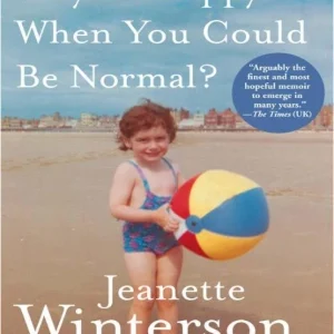 کتاب Why Be Happy When You Could Be Normal (چرا وقتی می‌توانی عادی باشی خوشحال باشی) نسخه انگلیسی PDF | Jeanette Winterson